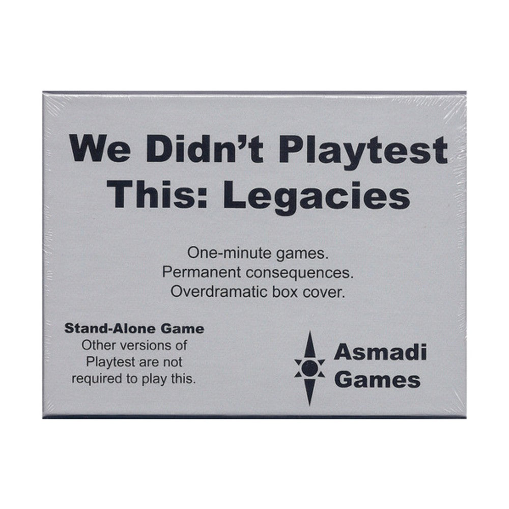 We Didn't Playtest This: Legacy
